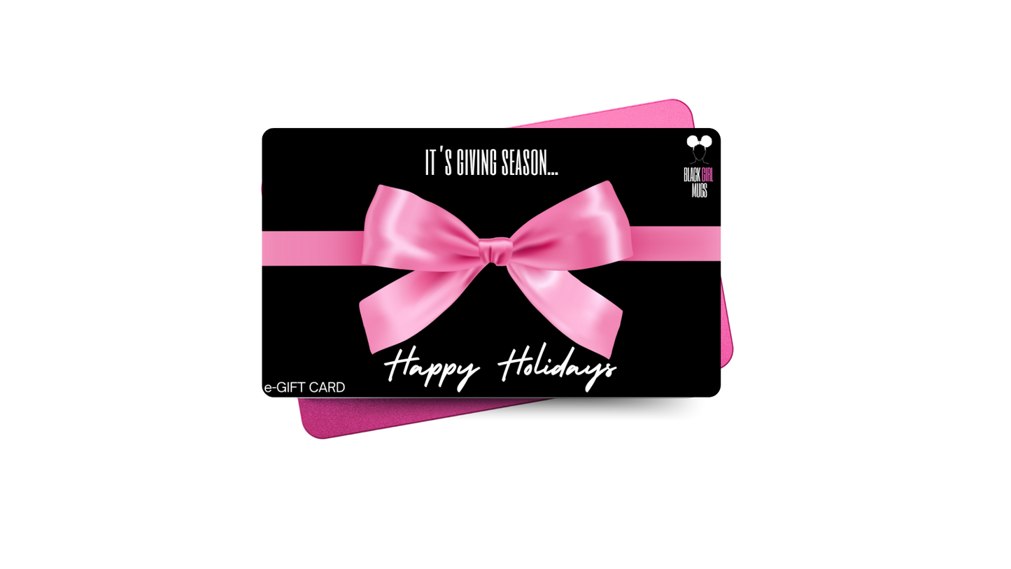 Black Girl Mugs Holiday E-Gift Card