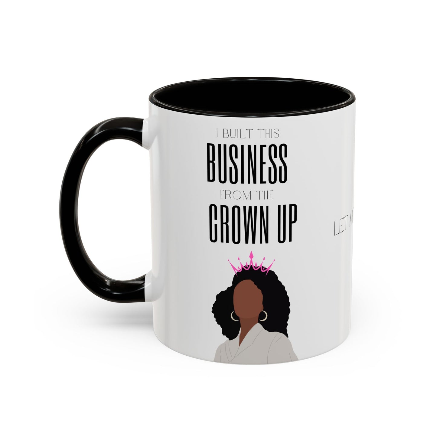 I Built This Business From the Crown Up (White) Business Mugs, Boss Babe Mugs,