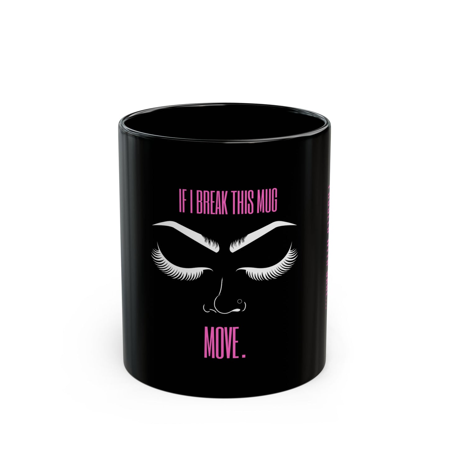 If I Break This Mug, Move (Black)