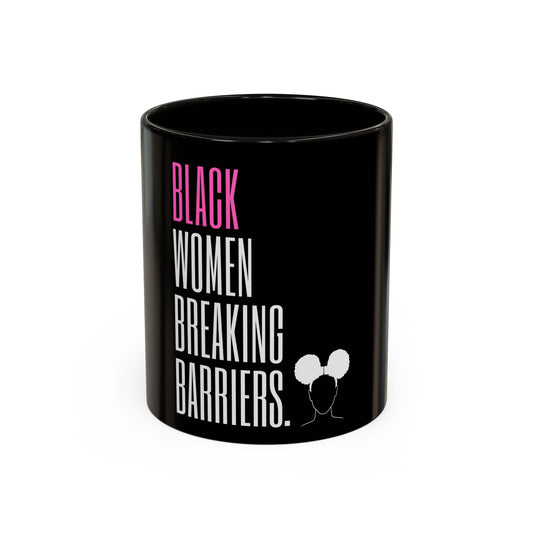 Black Women Breaking Barriers Mug (Black) - Motivational Coffee Mug, Corporate Girl Mug, Gifts for Black Girls