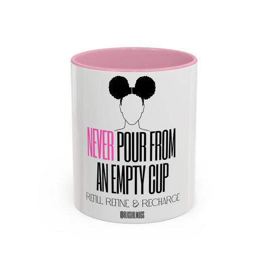Never Pour from an Empty Cup (White) Self-Care Mugs, Motivational Mugs, Black-Owned, Black Girl Mugs